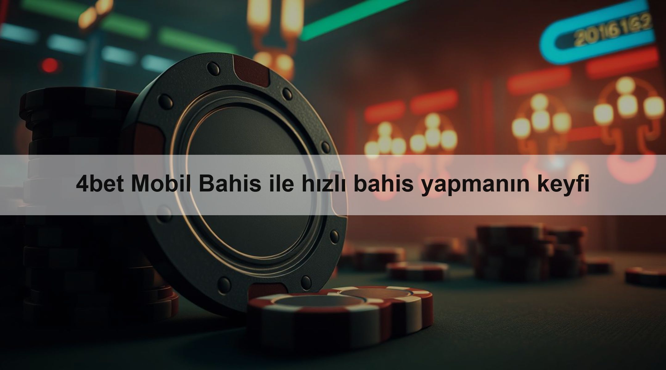4bet Mobil Bahis ile hızlı bahis yapmanın keyfi